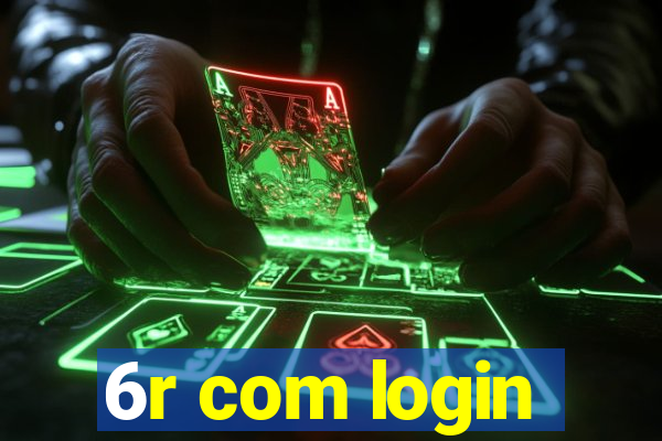 6r com login